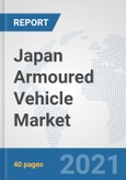 Japan Armoured Vehicle Market: Prospects, Trends Analysis, Market Size and Forecasts up to 2027- Product Image