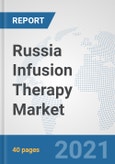 Russia Infusion Therapy Market: Prospects, Trends Analysis, Market Size and Forecasts up to 2027- Product Image