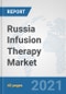 Russia Infusion Therapy Market: Prospects, Trends Analysis, Market Size and Forecasts up to 2027 - Product Thumbnail Image