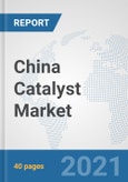 China Catalyst Market: Prospects, Trends Analysis, Market Size and Forecasts up to 2027- Product Image