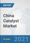 China Catalyst Market: Prospects, Trends Analysis, Market Size and Forecasts up to 2027 - Product Thumbnail Image