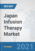 Japan Infusion Therapy Market: Prospects, Trends Analysis, Market Size and Forecasts up to 2027- Product Image