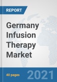 Germany Infusion Therapy Market: Prospects, Trends Analysis, Market Size and Forecasts up to 2027- Product Image