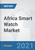 Africa Smart Watch Market: Prospects, Trends Analysis, Market Size and Forecasts up to 2027- Product Image