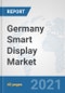 Germany Smart Display Market: Prospects, Trends Analysis, Market Size and Forecasts up to 2027 - Product Thumbnail Image