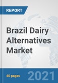 Brazil Dairy Alternatives Market: Prospects, Trends Analysis, Market Size and Forecasts up to 2027- Product Image