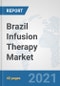 Brazil Infusion Therapy Market: Prospects, Trends Analysis, Market Size and Forecasts up to 2027 - Product Thumbnail Image