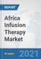 Africa Infusion Therapy Market: Prospects, Trends Analysis, Market Size and Forecasts up to 2027 - Product Thumbnail Image