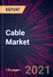 Cable Market 2021-2025 - Product Thumbnail Image