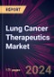 Lung Cancer Therapeutics Market 2025-2029 - Product Image