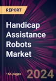 Handicap Assistance Robots Market 2024-2028- Product Image