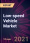 Low-speed Vehicle Market 2021-2025 - Product Thumbnail Image