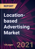 Location-based Advertising Market 2021-2025- Product Image