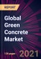 Global Green Concrete Market 2021-2025 - Product Thumbnail Image