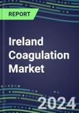 2024 Ireland Coagulation Market Database - Supplier Shares and Strategies, 2023-2028 Volume and Sales Segment Forecasts for 40 Hemostasis Tests- Product Image