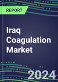 2024 Iraq Coagulation Market Database - Supplier Shares and Strategies, 2023-2028 Volume and Sales Segment Forecasts for 40 Hemostasis Tests- Product Image