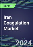 2024 Iran Coagulation Market Database - Supplier Shares and Strategies, 2023-2028 Volume and Sales Segment Forecasts for 40 Hemostasis Tests- Product Image