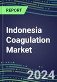 2024 Indonesia Coagulation Market Database - Supplier Shares and Strategies, 2023-2028 Volume and Sales Segment Forecasts for 40 Hemostasis Tests- Product Image