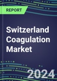 2024 Switzerland Coagulation Market Database - Supplier Shares and Strategies, 2023-2028 Volume and Sales Segment Forecasts for 40 Hemostasis Tests- Product Image