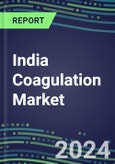 2024 India Coagulation Market Database - Supplier Shares and Strategies, 2023-2028 Volume and Sales Segment Forecasts for 40 Hemostasis Tests- Product Image