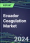 2024 Ecuador Coagulation Market Database - Supplier Shares and Strategies, 2023-2028 Volume and Sales Segment Forecasts for 40 Hemostasis Tests - Product Image