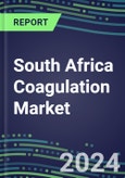 2024 South Africa Coagulation Market Database - Supplier Shares and Strategies, 2023-2028 Volume and Sales Segment Forecasts for 40 Hemostasis Tests- Product Image