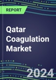 2024 Qatar Coagulation Market Database - Supplier Shares and Strategies, 2023-2028 Volume and Sales Segment Forecasts for 40 Hemostasis Tests- Product Image