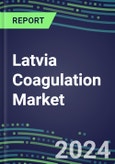 2024 Latvia Coagulation Market Database - Supplier Shares and Strategies, 2023-2028 Volume and Sales Segment Forecasts for 40 Hemostasis Tests- Product Image