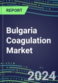 2024 Bulgaria Coagulation Market Database - Supplier Shares and Strategies, 2023-2028 Volume and Sales Segment Forecasts for 40 Hemostasis Tests- Product Image