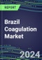 2024 Brazil Coagulation Market Database - Supplier Shares and Strategies, 2023-2028 Volume and Sales Segment Forecasts for 40 Hemostasis Tests - Product Image