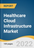 Healthcare Cloud Infrastructure Market Size, Share & Trends Analysis Report by Component (Hardware, Services), by End-use (Healthcare Providers, Healthcare Payers), by Region, and Segment Forecasts, 2022-2030- Product Image