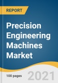 Precision Engineering Machines Market Size, Share & Trends Analysis Report by End-use (Automotive, Non-automotive), Region (North America, Europe, Asia Pacific, Latin America, Middle East & Africa), and Segment Forecasts, 2021-2028- Product Image