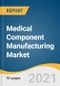 Medical Component Manufacturing Market Size, Share & Trends Analysis Report by Process (Plastic Injection Molding, 3D Printing, Forging), Region (North America, Europe, Asia Pacific), and Segment Forecasts, 2021-2030 - Product Thumbnail Image