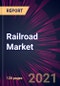 Railroad Market 2021-2025 - Product Thumbnail Image