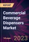 Commercial Beverage Dispensers Market 2025-2029 - Product Thumbnail Image