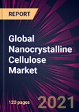 Global Nanocrystalline Cellulose Market 2021-2025- Product Image
