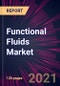 Functional Fluids Market 2021-2025 - Product Thumbnail Image