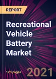 Recreational Vehicle Battery Market 2021-2025- Product Image