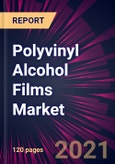 Polyvinyl Alcohol Films Market 2021-2025- Product Image