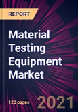 Material Testing Equipment Market 2021-2025- Product Image