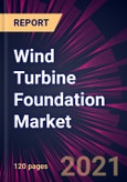 Wind Turbine Foundation Market 2021-2025- Product Image