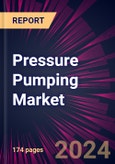 Pressure Pumping Market 2024-2028- Product Image