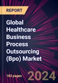 Global Healthcare Business Process Outsourcing (Bpo) Market 2024-2028- Product Image