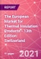 The European Market for Thermal Insulation Products - 13th Edition: Switzerland - Product Thumbnail Image