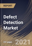 Defect Detection Market By Component, By Application, By Vertical, By Regional Outlook, Industry Analysis Report and Forecast, 2021 - 2027- Product Image