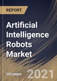 Artificial Intelligence Robots Market By Offering, By Application, By Technology, By Robot Type, By Regional Outlook, Industry Analysis Report and Forecast, 2021 - 2027- Product Image