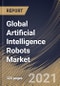 Global Artificial Intelligence Robots Market By Offering, By Application, By Technology, By Robot Type, By Regional Outlook, Industry Analysis Report and Forecast, 2021 - 2027 - Product Thumbnail Image