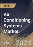 Air Conditioning Systems Market By Type (Unitary, Rooftop and PTAC), By Technology (Non-Inverter and Inverter), By End User (Residential, Commercial and Industrial), By Regional Outlook, Industry Analysis Report and Forecast, 2021 - 2027- Product Image