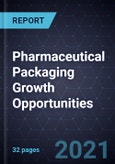 Pharmaceutical Packaging Growth Opportunities- Product Image