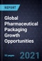 Global Pharmaceutical Packaging Growth Opportunities - Product Thumbnail Image